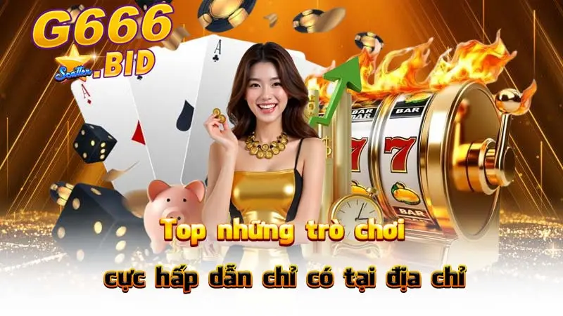 Top những trò chơi cực hấp dẫn chỉ có tại địa chỉ
